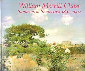 Bild des Verkufers fr William Merritt Chase: Summers At Shinnecock 1891-1902 zum Verkauf von Kenneth Mallory Bookseller ABAA