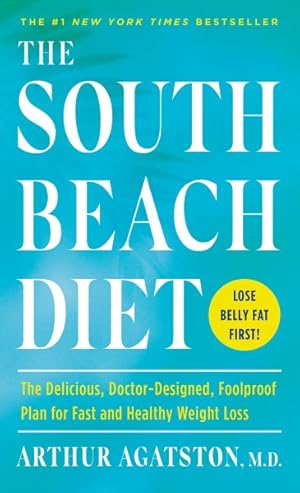 Immagine del venditore per South Beach Diet : The Delicious, Doctor-Designed, Foolproof Plan for Fast and Healthy Weight Loss venduto da GreatBookPrices