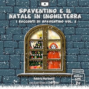 Immagine del venditore per Spaventino e il Natale in Inghilterra. I racconti di Spaventino. Vol. 2 venduto da Libro Co. Italia Srl