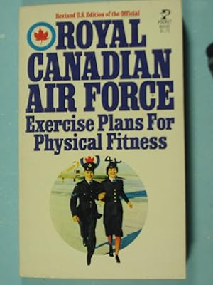 Seller image for Royal Canadian Air Force Exercise Plans for Physical Fitness for sale by PB&J Book Shop