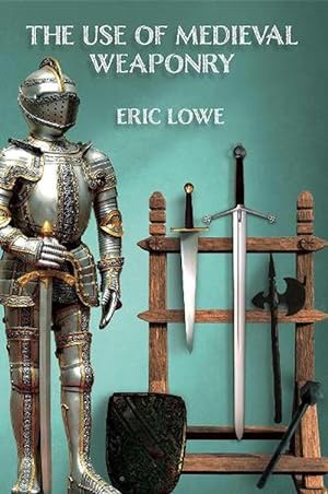 Image du vendeur pour The Use of Medieval Weaponry (Paperback) mis en vente par Grand Eagle Retail
