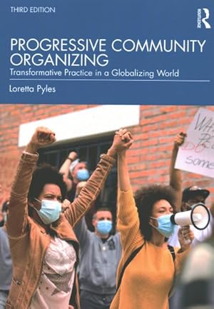 Imagen del vendedor de Progressive Community Organizing : Transformative Practice in a Globalizing World a la venta por GreatBookPricesUK