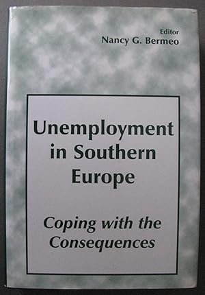 Seller image for Unemployment in Southern Europe Coping with the Consequences: Coping with the Consequences for sale by Dale A. Sorenson