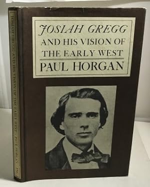 Seller image for Josiah Gregg and His Vision of the Early West for sale by S. Howlett-West Books (Member ABAA)