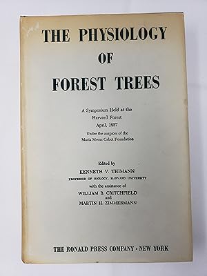 The Physiology of Forest Trees: A Symposium Held at the Harvard Forest, April, 1957 - Under the a...