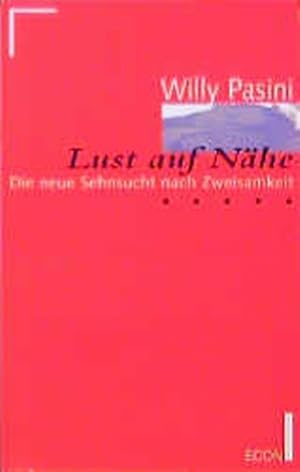 Seller image for Lust auf Nhe. Die neue Sehnsucht nach Zweisamkeit for sale by Gerald Wollermann