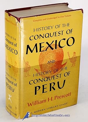The Conquest of Mexico -and- The Conquest of Peru (Modern Library Giant #G29.1