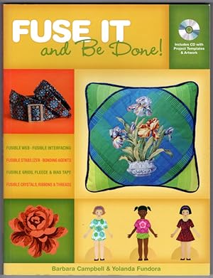 Immagine del venditore per Fuse It and Be Done: Finish Projects Faster Using Fusible Products venduto da Lake Country Books and More