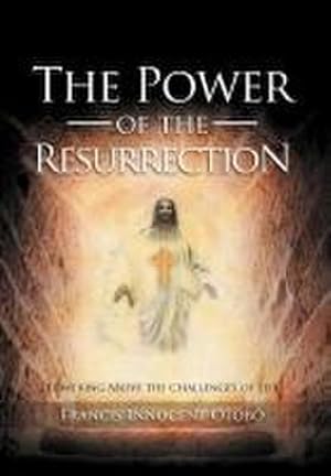 Bild des Verkufers fr The Power of the Resurrection : Towering Above the Challenges of Life zum Verkauf von AHA-BUCH GmbH