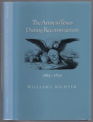 Bild des Verkufers fr The Army in Texas During Reconstruction zum Verkauf von Between the Covers-Rare Books, Inc. ABAA