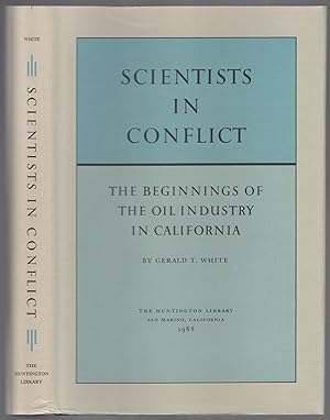 Imagen del vendedor de Scientists in Conflict: The Beginnings of the Oil Industry in California a la venta por Between the Covers-Rare Books, Inc. ABAA