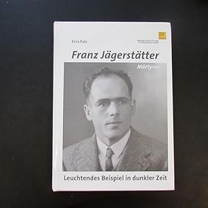 Seller image for Franz Jgersttter - Mrtyrer - Leuchtendes Beispiel in dunkler Zeit for sale by Bookstore-Online