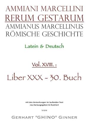 Bild des Verkufers fr Ammianus Marcellinus Rmische Geschichte XVIII. : Liber XXX - 30. Buch zum Verkauf von AHA-BUCH GmbH