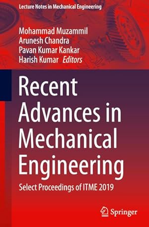 Bild des Verk�ufers f�r Recent Advances in Mechanical Engineering : Select Proceedings of ITME 2019 zum Verkauf von AHA-BUCH GmbH