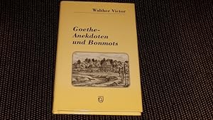 Goethe-Anekdoten und Bonmots. ausgew. von Walther Victor. Neu zsgest. von Gabriele Köhler