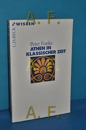 Seller image for Athen in klassischer Zeit Beck'sche Reihe , 2074 : C. H. Beck Wissen for sale by Antiquarische Fundgrube e.U.