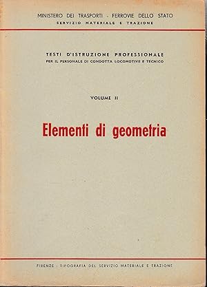 Elementi di geometria. Testi d'istruzione professionale per il personale di condotta delle locomo...