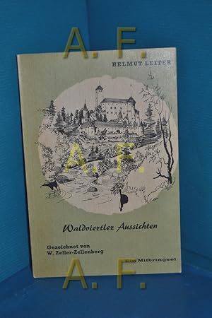 Bild des Verkufers fr Waldviertler Aussichten Gez. v. W. Zeller-Zellenberg, Ein Mitbringsel zum Verkauf von Antiquarische Fundgrube e.U.