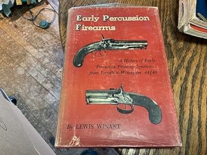 Seller image for Early Precussion Firearms: A History of Early Percussion Firearms Ignition-from Forsyth to Winchester .44/40 for sale by Riverow Bookshop