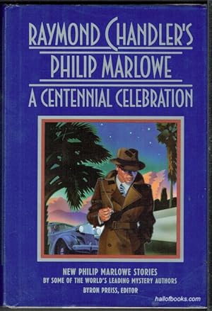 Raymond Chandler's Philip Marlowe: A Centennial Celebration