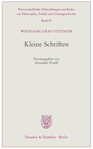 Seller image for Kleine Schriften.: Hrsg. von Alexander Proel. (Wissenschaftliche Abhandlungen und Reden zur Philosophie, Politik und Geistesgeschichte) for sale by Antiquariat Armebooks