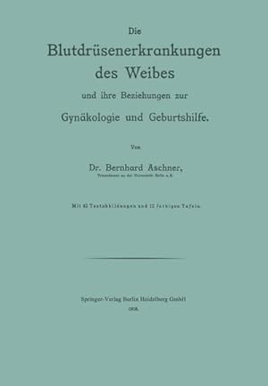 Bild des Verkufers fr Die Blutdrsenerkrankungen des Weibes und ihre Beziehungen zur Gynkologie und Geburtshilfe zum Verkauf von AHA-BUCH GmbH