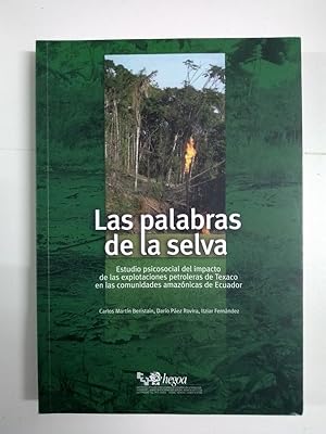 Imagen del vendedor de Las palabras de la selva: estudio psicosocial del impacto de las explotaciones petroleras de Texaco a la venta por Libros Ambig