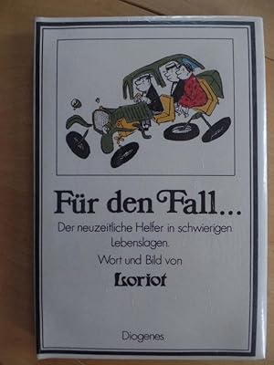 Für den Fall . : der neuzeitliche Helfer in schwierigen Lebenslagen. Loriot's kleine Hausbibliothek