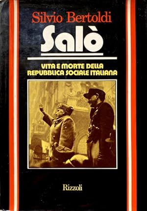 SALÒ. VITA E MORTE DELLA REPUBBLICA SOCIALE ITALIANA