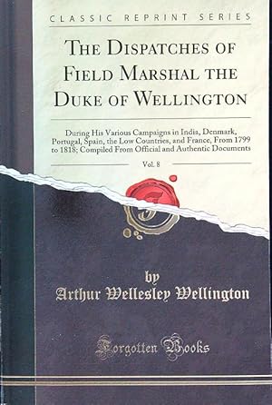 Bild des Verkufers fr The Dispatches of Field Marshal the Duke of Wellington, Vol. 8 zum Verkauf von Librodifaccia