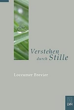 Bild des Verkufers fr Verstehen durch Stille : Loccumer Brevier zum Verkauf von AHA-BUCH GmbH