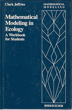 Mathematical modeling in ecology : a workbook for students / Clark Jeffries; Mathematical modelin...