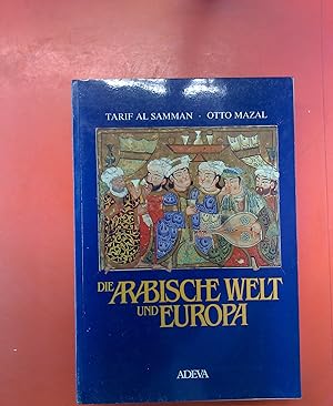 Immagine del venditore per Die arabische Welt und Europa - Austellung der Handschriften- und Inkunabelsammlung der sterreichischen Nationalbibliothek. Handbuch und Katalog. venduto da biblion2