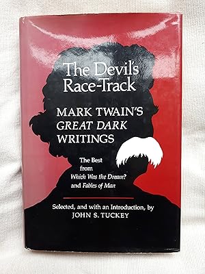 Image du vendeur pour The Devil's Race-Track: Mark Twain's Great Dark Writings. The Best from Which Was the Dream? and Fables of Man mis en vente par Black Raven Books