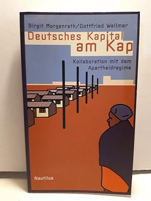 Bild des Verkufers fr Deutsches Kapital am Kap. Kollaboration mit dem Apartheidregime. zum Verkauf von Antiquariat Langguth - lesenhilft