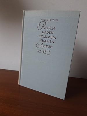 Reisen in den columbianischen Anden. Unveränderter Neudruck des 1888 erschienenen Werkes. Mit ein...