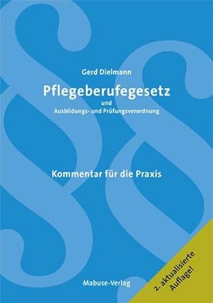 Bild des Verkufers fr Pflegeberufegesetz und Ausbildungs- und Prfungsverordnung zum Verkauf von BuchWeltWeit Ludwig Meier e.K.