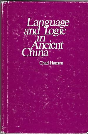 Language and Logic in Ancient China (Michigan studies on China)