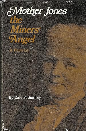 Bild des Verkufers fr Mother Jones the Miners' Angel: A Portrait zum Verkauf von BASEMENT BOOKS