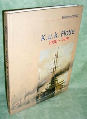 Bild des Verkufers fr K.u.k. Flotte 1900 - 1918. Die letzten Kriegsschiffe sterreich-Ungarns in alten Photographien. zum Verkauf von Antiquariat  Lwenstein