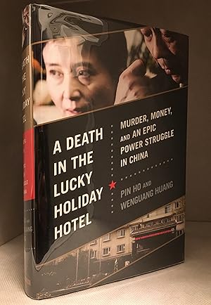Imagen del vendedor de A Death in the Lucky Holiday Hotel; Murder, Money, and an Epic Power Struggle in China a la venta por Burton Lysecki Books, ABAC/ILAB