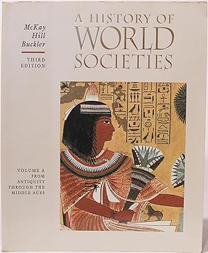 A History of World Societies, Third Edition, Volume A: From Antiquity Through the Middle Ages (Ch...