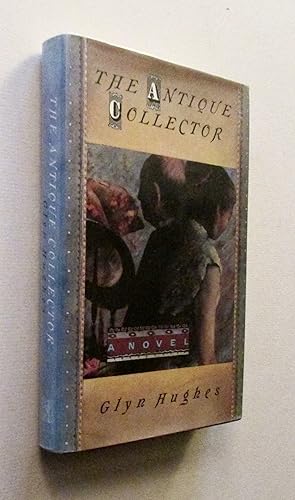 The Antique Collector: A Novel