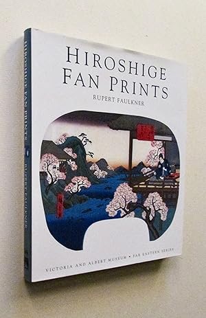 Seller image for Hiroshige Fan Prints, Victoria and Albert Museum, Far eastern series for sale by Elder Books