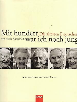 Bild des Verkufers fr Mit Hundert war ich noch jung: Die ltesten Deutschen zum Verkauf von Paderbuch e.Kfm. Inh. Ralf R. Eichmann