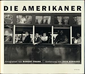 Die Amerikaner. Fotografien von Robert Frank. Einführung von Jack Kerouac. Aus dem Englischen von...