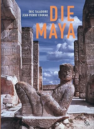 Bild des Verkufers fr Die Maya. Text: Eric Taladoire / Fotos: Jean-Pierre Courau. Aus dem Franzsischen von Jochen Grube und Margit Riedmeier. zum Verkauf von Antiquariat Lenzen