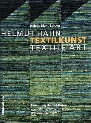 Helmut Hahn, Textilkunst. Textile Art. Sammlung Helmut Hahn, Kreiss Neuss/Museum Zons. Werkverzei...