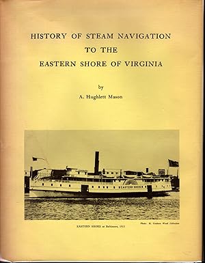 Seller image for History of Steam Navigation to the Eastern Shore of Virginia for sale by Dorley House Books, Inc.