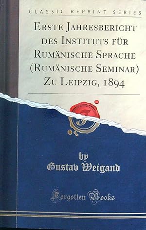 Bild des Verkufers fr Erste Jahresbericht des Instituts fur Rumanische Sprache (Rumanische Seminar) Zu Leipzig, 1894 zum Verkauf von Librodifaccia
